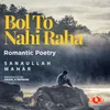 About Romantic Poetry - Bol to Nahi Raha Song